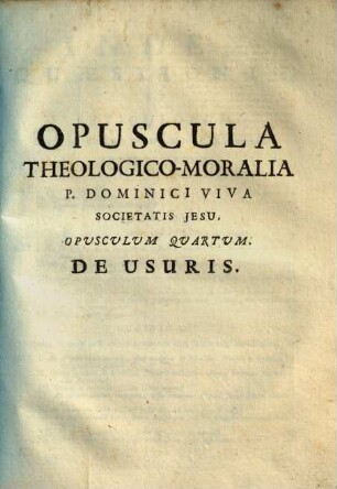 Opuscula theologico-moralia, 4. De Usuris