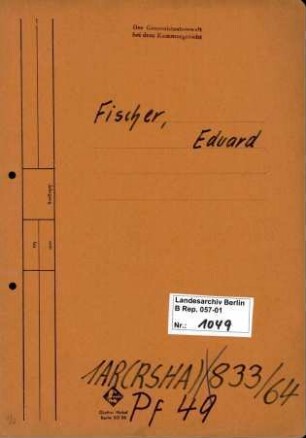 Personenheft Eduard Fischer (*24.01.1901), Kriminalrat und SS-Hauptsturmführer
