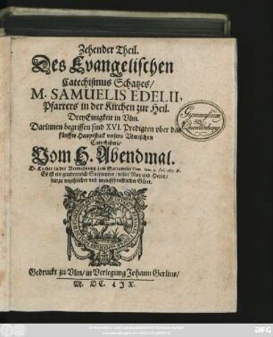 10: Darinnen begriffen sind XVI. Predigten uber das fünffte Hauptstuck unsers Ulmischen Catechismi/ Vom H. Abendmal