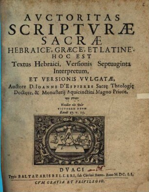 Auctoritas Scripturae S. hebraice graece et latine, hoc est textus hebraici versionis LXX interpretum et versionis vulgatae