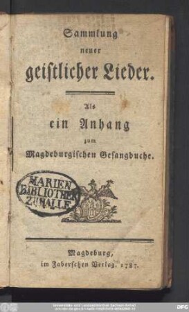 Sammlung neuer geistlicher Lieder : Als ein Anhang zum Magdeburgischen Gesangbuche