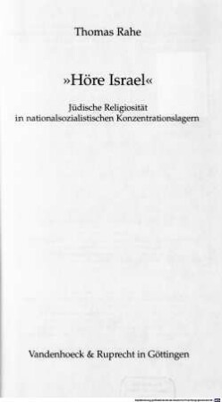 "Höre Israel" : jüdische Religiosität in nationalsozialistischen Konzentrationslagern