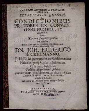 Collegii Actionum Privato-Publici Exercitatio Quinta. De Condictionibus Praetoriis Ex Conventione Propria, Et Aliena