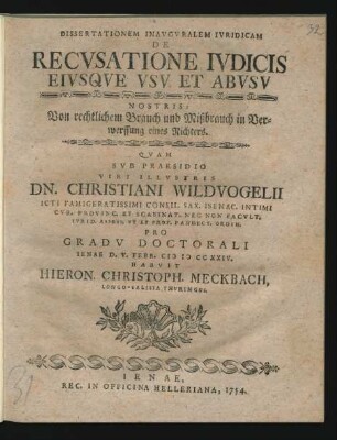 Dissertationem Inauguralem Iuridicam De Recusatione Iudicis Eiusque Usu Et Abusu Nostris: Von rechtlichem Brauch und Mißbrauch in Verwerffung eines Richters