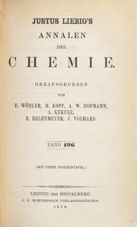 Justus Liebig's Annalen der Chemie. 196, 196. 1879