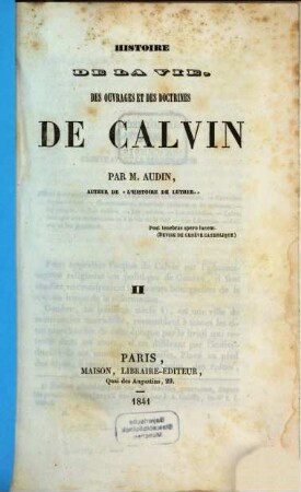 Histoire de la vie, des ouvrages et des doctrines de Calvin, 2
