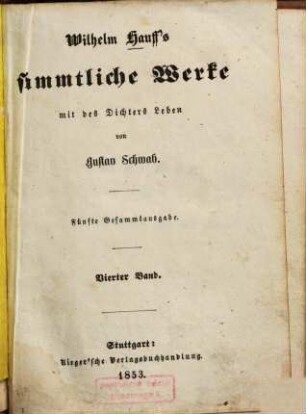 Wilhelm Hauff's sämmtliche Werke : mit des Dichters Leben, Vierter Band. Wilhelm Hauff's sämmtliche Werke