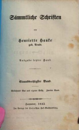 Sämmtliche Schriften : von Henriette Hanke, 31. Geliehenes Gut und eigener Besitz ; 2