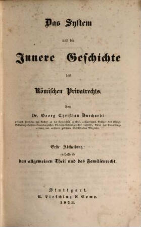 Lehrbuch des Römischen Rechts, 2,1. Das System und die innere Geschichte des Römischen Privatrechts, 1 : enthaltend den allgemeinen Teil und das Familienrecht