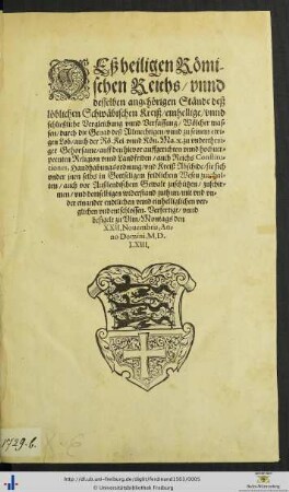DEß heiligen Römischen Reichs/ vnnd desselben angehörigen Stände desz löblichen Schwäbischen Kreisz/ einhellige/ vnnd schlieszliche Vergleichung vnnd Verfassung...