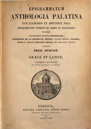 Epigrammatum anthologia Palatina : cum Planudeis et appendice nova epigrammatum veterum ex libris et marmoribus ductorum, 2