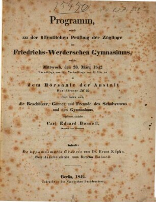 Programm, womit zu der öffentlichen Prüfung der Zöglinge des Friedrichs-Werderschen Gymnasiums, welche ... in dem Hörsaale der Anstalt (Kurstrasse No. 52) stattfinden wird, ... ergebenst einladet, 1842