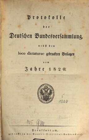 Protokolle der Deutschen Bundesversammlung. [5.] 1820 = Sitzung 1 - 37 = 20. Jan. - 21. Dez.