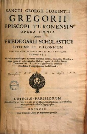 Sancti Georgii Florentii Gregorii Episcopi Turonensis Opera Omnia