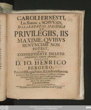 Caroli Ernesti, Lib. Baron. A Schwan, Dissertatio Iuridica De Privilegiis, Iis Maxime, Quibus Renunciari Non Potest