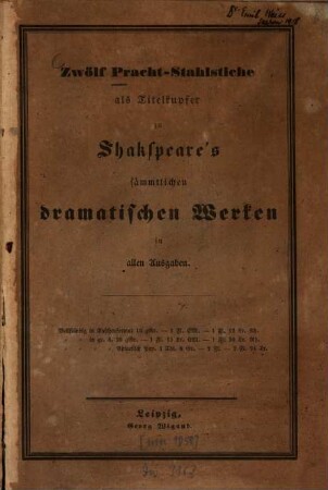 Zwölf Pracht-Stahlstiche als Titelkupfer zu Shakspeare's sämmtlichen dramatischen Werken in allen Ausgaben : [Umschlagtitel.]
