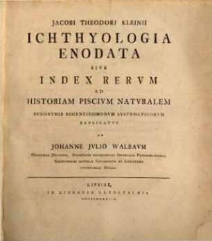 Jacobi Theodori Kleinii Ichthyologia Enodata Sive Index Rerum Ad Historiam Piscium Naturalem