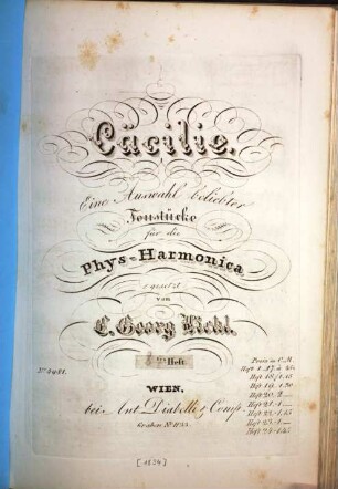 Cäcilie : e. Ausw. beliebter Tonstücke für d. Phys-Harmonica. 8. [1834]. - 11 S. - Pl.-Nr. 5021