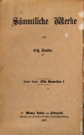 Sämmtliche Werke, 4. Olle Kamellen, T.1