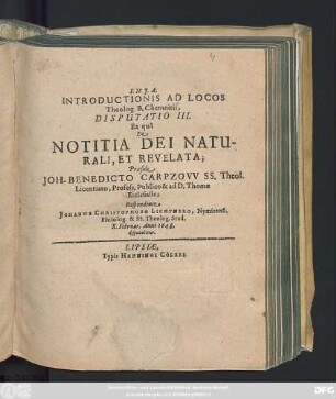 Introductionis Ad Locos Theolog. B. Chemnitii, Disputatio III. Ex qua De Notitia Dei Naturali, Et Revelata