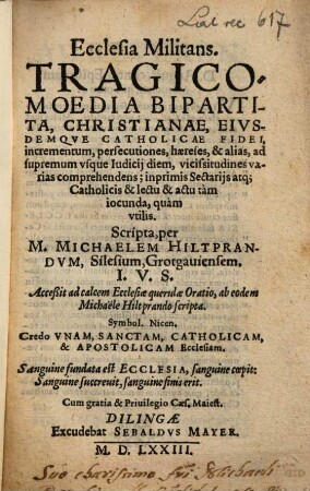 Ecclesia Militans : Tragicomoedia Bipartita, Christianae, Eivsdemqve Catholicae Fidei, incrementum ...