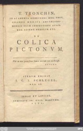 T. Tronchin, In Academia Genevensi Med. Prof. Collegii Medici Amstelodamensis Olim Inspectoris Acad. Reg. Scient. Berolin. Etc. De Colica Pictonvm