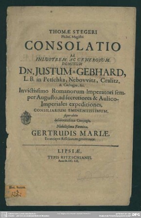 Thomae Stegeri consolatio ad ... dominum Justum a Gebhard ... super obitu ... conjugis, Gertrudis Mariae ex antiquo Risseliorum genere natae