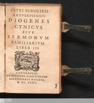 Petri Scholirii Antverpiensis Diogenes Cynicvs Sive Sermonvm Familiarivm Liber III.