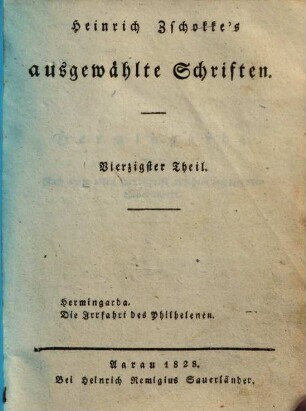 Heinrich Zschokke's sämmtliche ausgewählte Schriften. 40., Hermingarda u.a.
