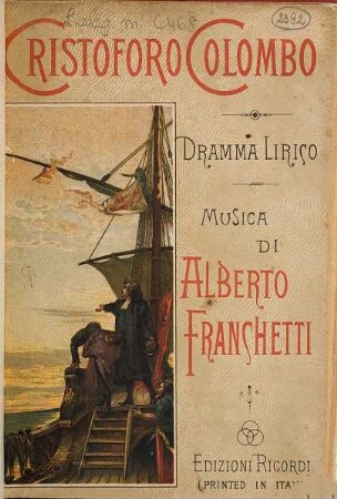 Cristoforo Colombo : dramma lirico (quattro atti ed un epilogo) ; Genova 1892, Feste Colombiane