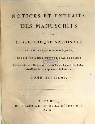 Notices et extraits des manuscrits de la Bibliothèque Nationale et autres bibliothèques. 7. 1804