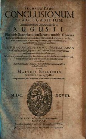 Pars ... Conclusionum Practicabilium : Secundum Ordinem Constitutionum Divi Augusti, Electoris Saxoniae Discussarum ..., 2. Materiam contractuum, tam feudalium, quam civilium continens vereque & folide juris communis & saxonici differentias demonstrans