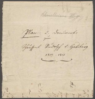 Nachlass von Johann Andreas Schmeller (1785 - 1852) - BSB Schmelleriana, IV.4. Johann Andreas Schmeller (1785-1852) Nachlass: Plan und Dokumente zum Schauspiel Rudolf von Habsburg - BSB Schmelleriana IV.4