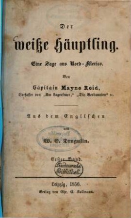 Der weiße Häuptling : eine Sage aus Nord-Mexico, 1