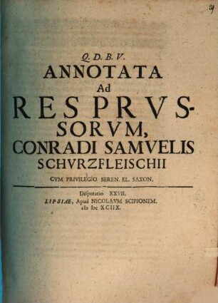 Annotata Ad Res Prussorum, Conradi Samuelis Schurzfleischii