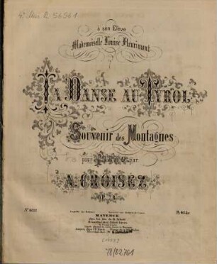 La danse au Tyrol : souvenir des montagnes pour piano : op. 78 : à son Elève Mademoiselle Louise Fleurimont