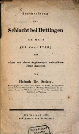Beschreibung der Schlacht bei Dettingen am Main (27. Juni 1743) : mit einem von einem Augenzeugen entworfenen Plane derselben
