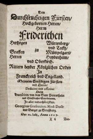 Dem Durchleuchtigen Fürsten/ hochgebornen Herren/Herrn Friederichen Herzogen zu Würtenberg/ und Teckh [...]