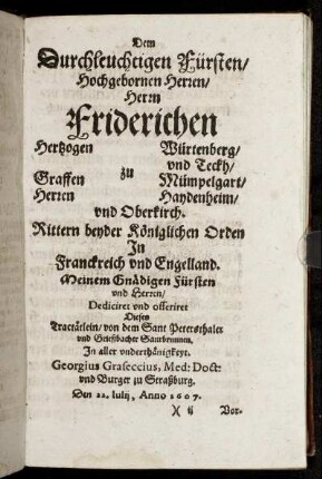 Dem Durchleuchtigen Fürsten/ hochgebornen Herren/Herrn Friederichen Herzogen zu Würtenberg/ und Teckh [...]