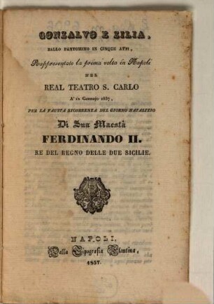 Gonzalvo e Zilia : ballo pantomimo in cinque atti ; rappresentato la prima volta in Napoli nel Real Teatro S. Carlo a' 12 gennajo 1857