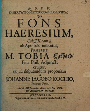 Diss. hist. philol. qua fons haeresium, Coloss. II. com. 8. ab Apostolo indicatus