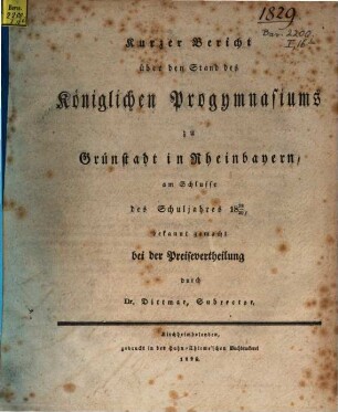 Kurzer Bericht über den Stand des Königlichen Progymnasiums zu Grünstadt in Rheinbayern : am Schlusse des Schuljahres ... bekannt gemacht. 1828/29