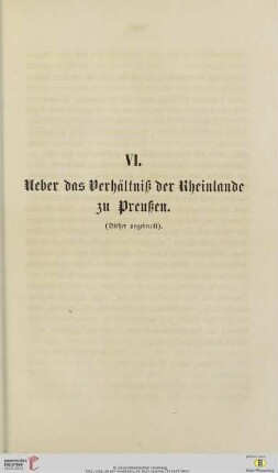VI. Ueber das Verhältniß der Rheinlande zu Preußen