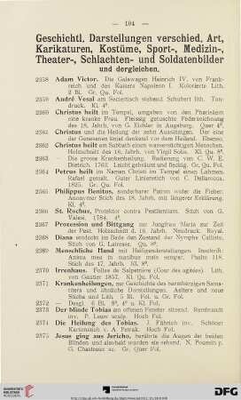 Geschichtliche Darstellungen, Karikaturen, Kostüme-, Sport-, Medizin-, Theater-, Schlachten- und Soldatenbilder u. dergl. (Nr. 2358-2678)