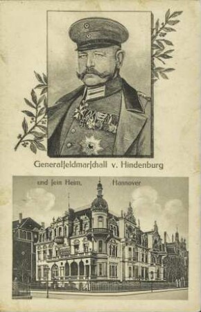 Generalfeldmarschall v. Hindenburg und sein Heim, Hannover