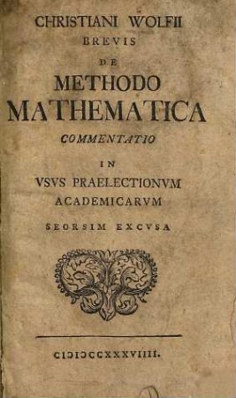 Brevis de methodo mathematica : Commentatio in usus praelectionum academicarum seorsim excusa