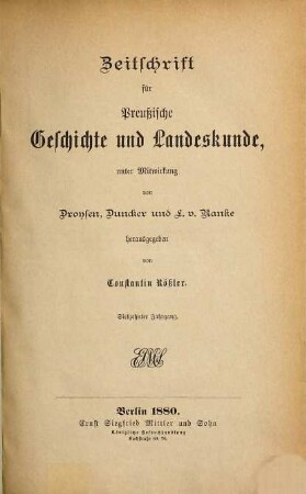 Zeitschrift für preussische Geschichte und Landeskunde. 17. 1880