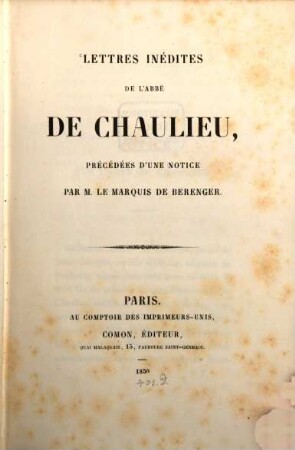 Lettres inédites de l'Abbé de Chaulieu, précédées d'une notice par le Marquis de Berenger