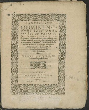 Genethlion Domini nostri Iesu Christi Dei et Mariae filii : carmine heroico conscriptum, & ... Georgio de Hollen, Liborio de Munnichhaussen & Adolpho de Munnichhaussen ... dedicatum