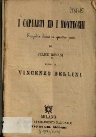 I Capuleti ed i Montecchi : tragedia lirica in quattro parti